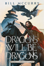 Load image into Gallery viewer, Dragons Will Be Dragons (Paperback)