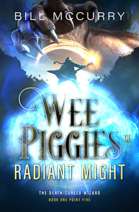 Wee Piggies of Radiant Might (Kindle and ePub)